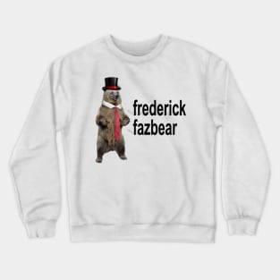 frederick fazbear the fancy bear fnaf parody Crewneck Sweatshirt
